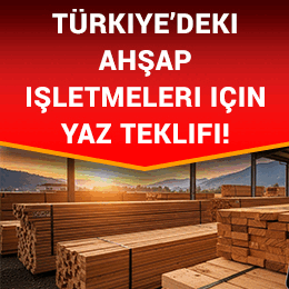 Türkiye’deki ahşap işletmeleri için yaz teklifi!